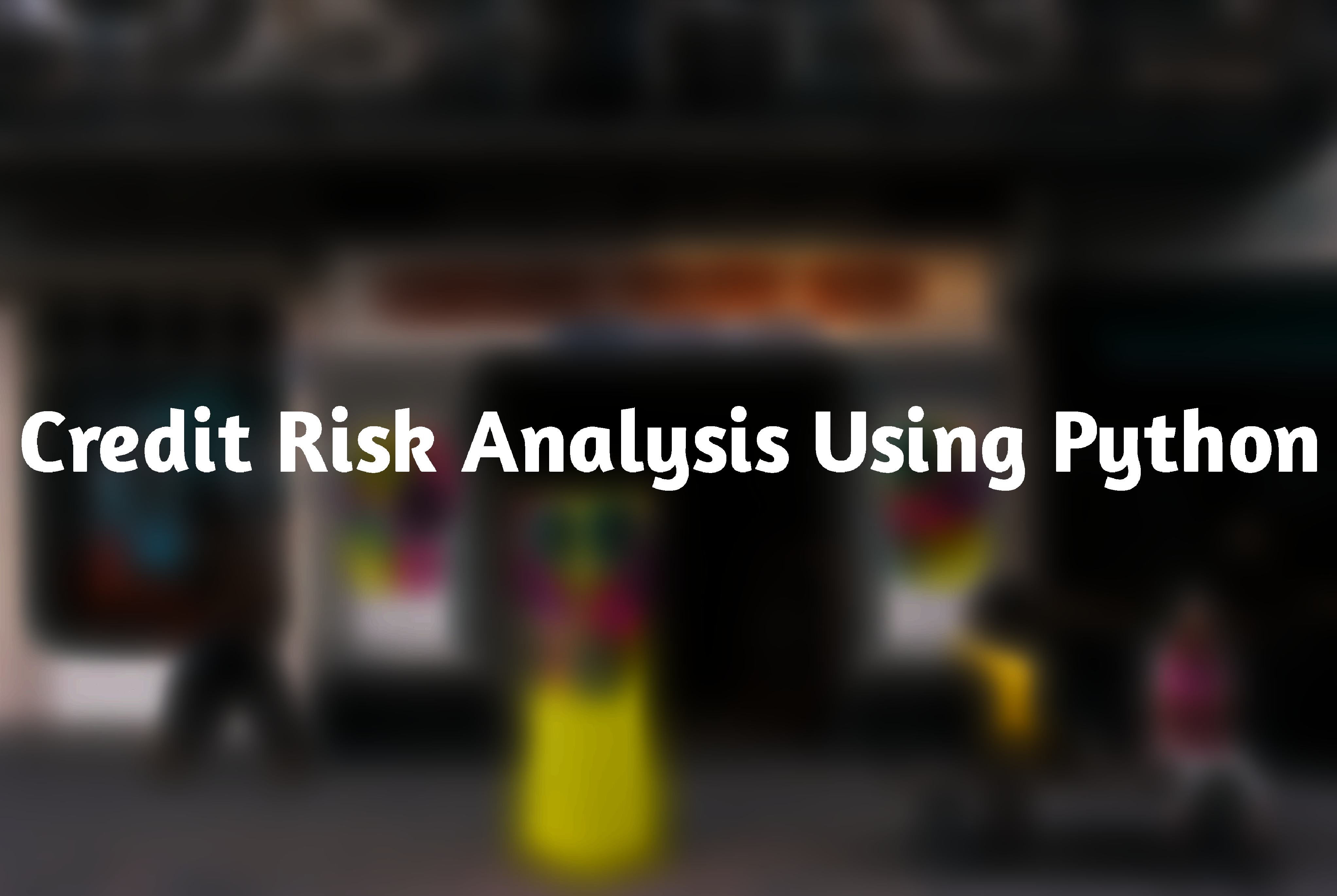 Credit Risk Analysis Using Python